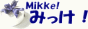 �݂����I-Mikke!